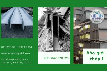 CẬP NHẬT NGAY BÁO GIÁ THÉP I MỚI NHẤT THÁNG 02-2023