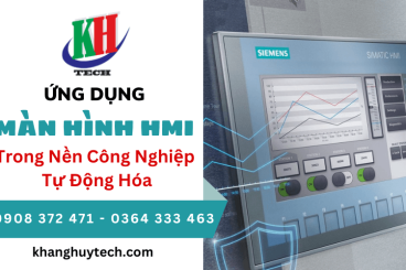 Ứng Dụng Của Màn Hình HMI Trong Nền Công Nghiệp Tự Động Hóa
