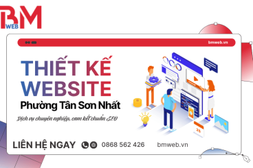 Dịch vụ thiết kế website phường Tân Sơn Nhất chuyên nghiệp, chuẩn SEO