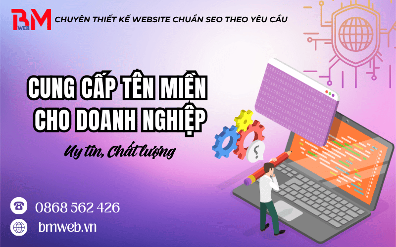 Cung cấp tên miền cho doanh nghiệp uy tín, chất lượng