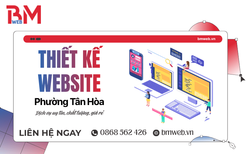 Thiết kế website phường Tân Hòa uy tín, giá rẻ