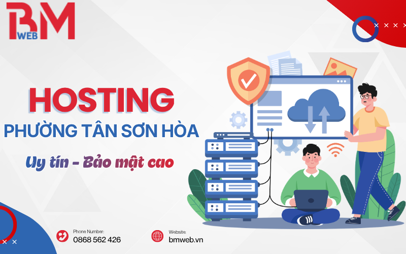 Dịch vụ hosting tại phường Tân Sơn Hòa uy tín, bảo mật cao - BMWEB