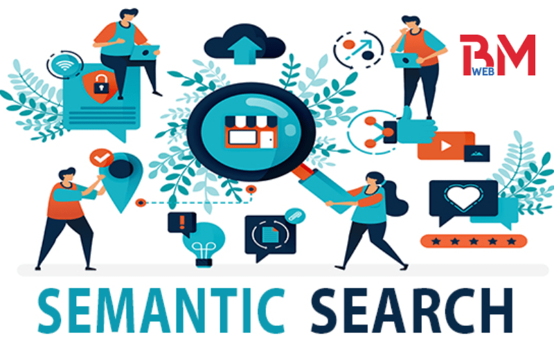 Semantic Search và cách tối ưu SEO theo Semantic Search mà bạn nên biết