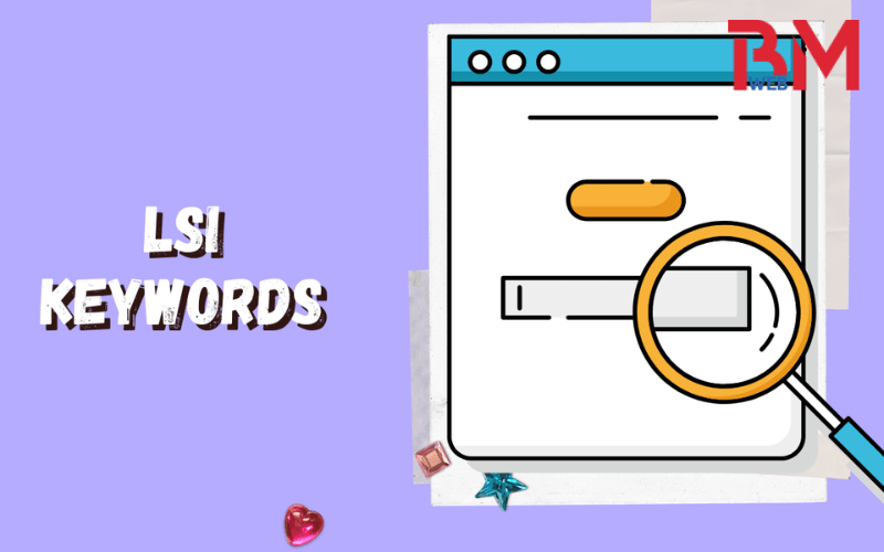 Từ khóa LSI | Bí quyết tăng thứ hạng SEO tự nhiên trên Google